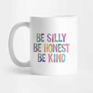 Be Silly Be Honest Be Kind Mug